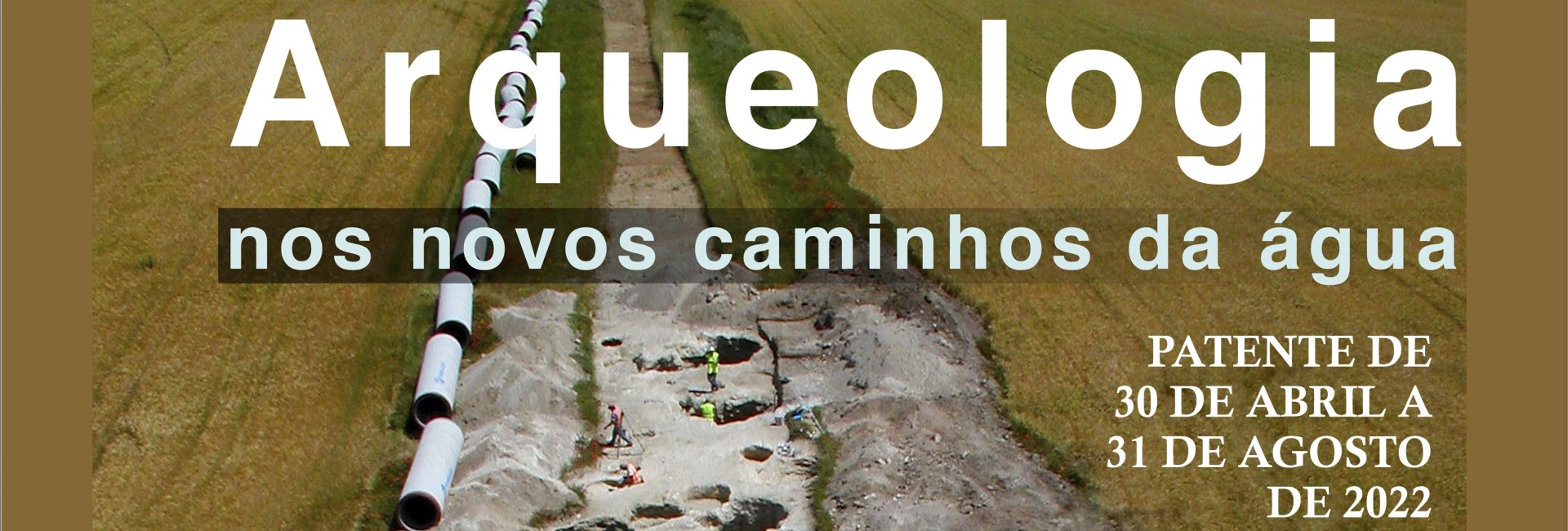 (Português) Arqueologia – novos caminhos da água – Exposição