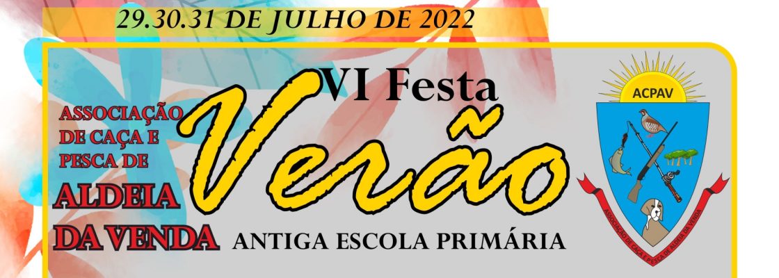 VI Festa de Verão A. C. P. Aldeia da Venda