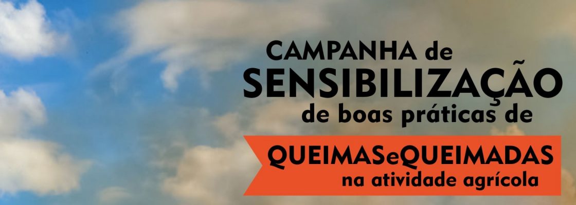 Campanha e sensibilização de boas práticas de queimas e queimadas na atividade agrícola
