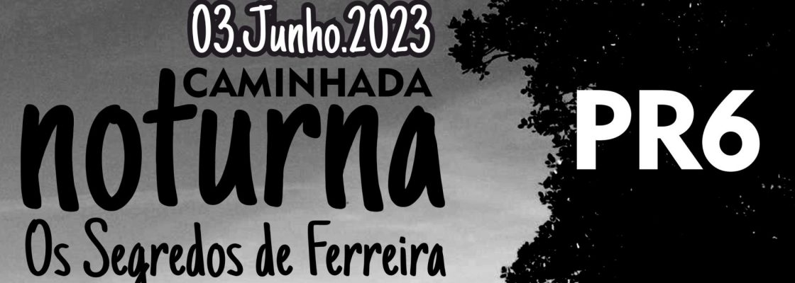 Caminhada Noturna – Os Segredos de Ferreira