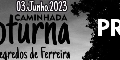 Caminhada Noturna – Os Segredos de Ferreira