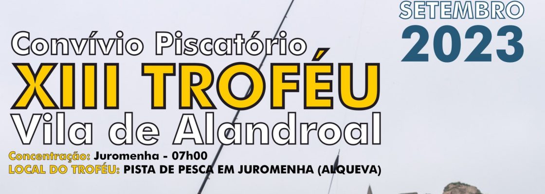 Convívio Piscatório – XII Troféu Vila de Alandroal