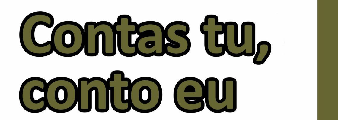 Contas tu, conto eu – Com Bru Junça (Ferreira de Capelins)