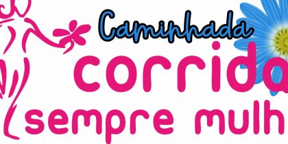 Caminhada – Corrida Sempre Mulher