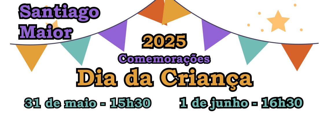 Comemorações do Dia da Criança – Santiago Maior