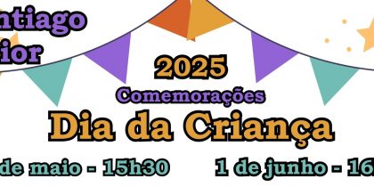 Comemorações do Dia da Criança – Santiago Maior