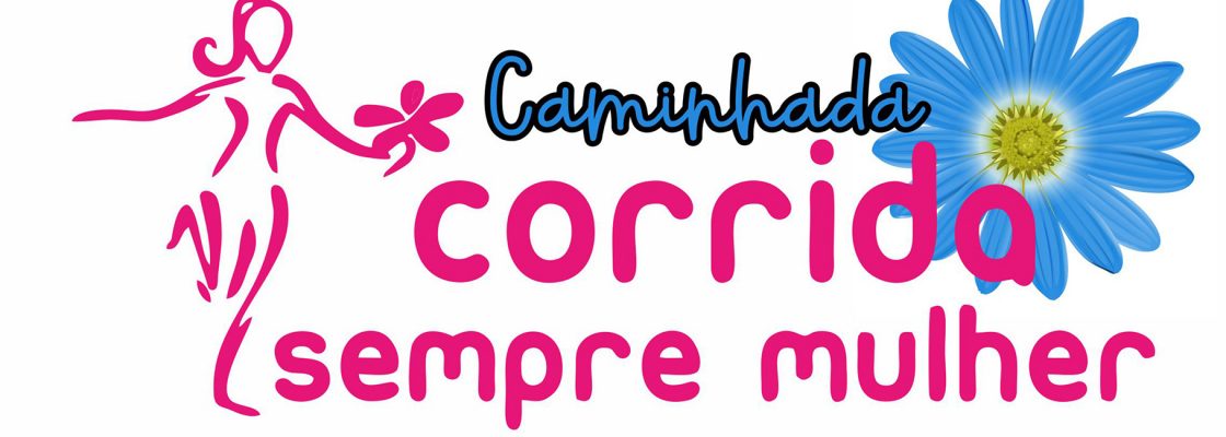Caminhada – Corrida Sempre Mulher