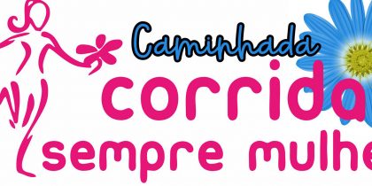Caminhada – Corrida Sempre Mulher