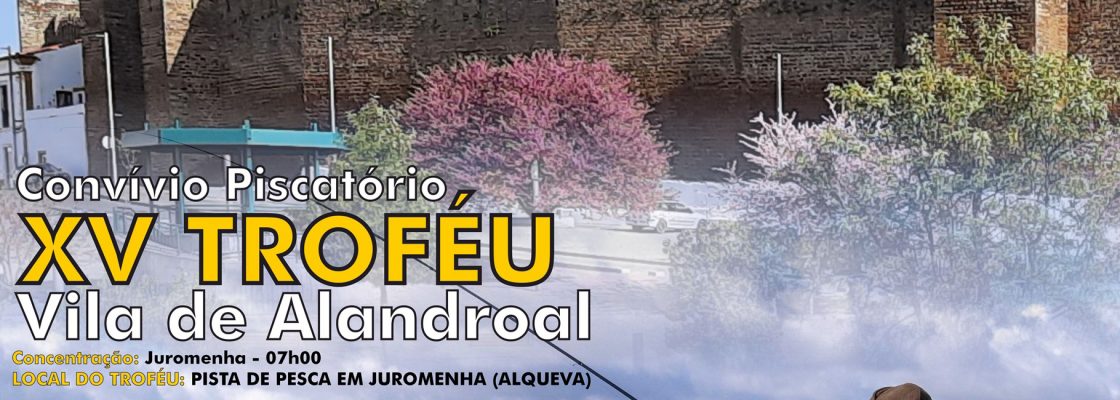 Convívio Piscatório – XV Troféu Vila de Alandroal
