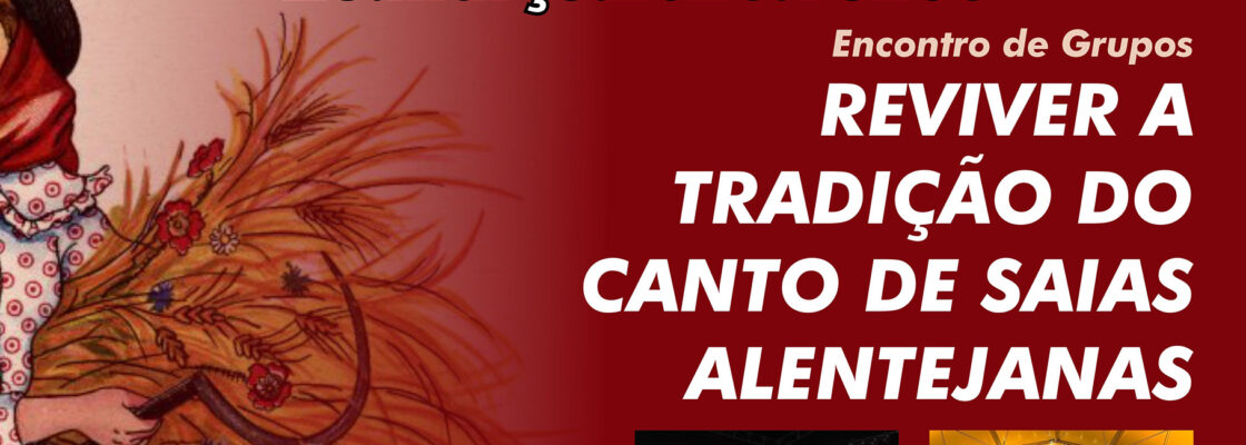Encontro de Grupos – Reviver a Tradição do Canto de Saias Alentejanas