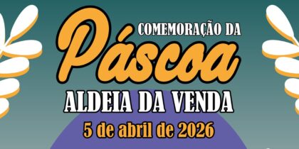 Comemoração da Páscoa – Aldeia da Venda