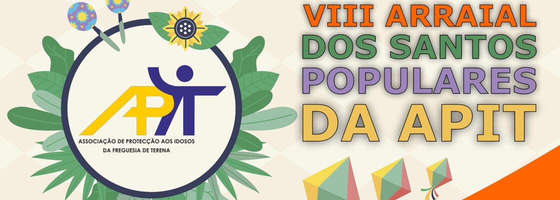 VIII Arraial dos Santos Populares da APIT