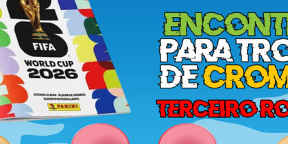 Termina a tua caderneta – Encontro para Troca de Cromos (Terceiro Round)