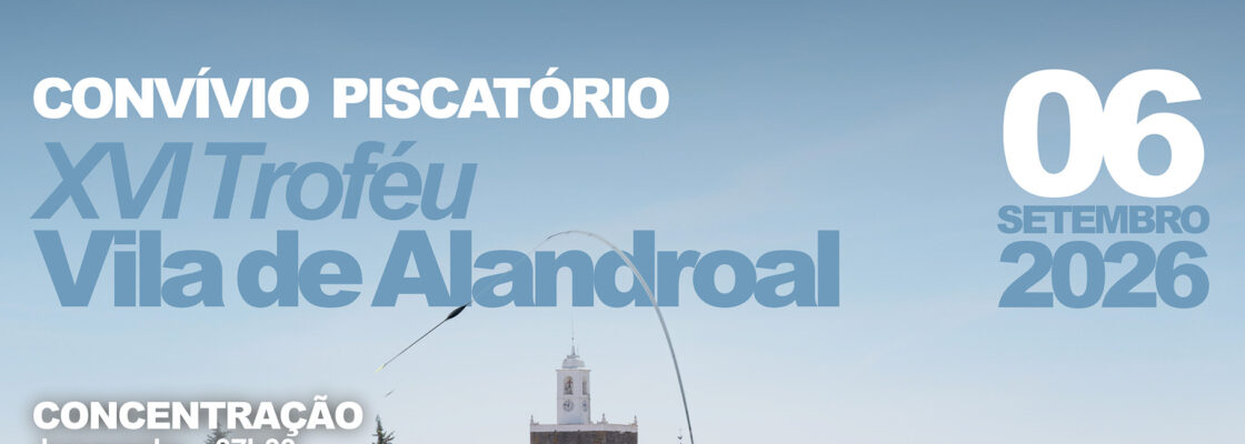 Convívio Piscatório – XVI Troféu Vila de Alandroal