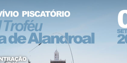 Convívio Piscatório – XVI Troféu Vila de Alandroal