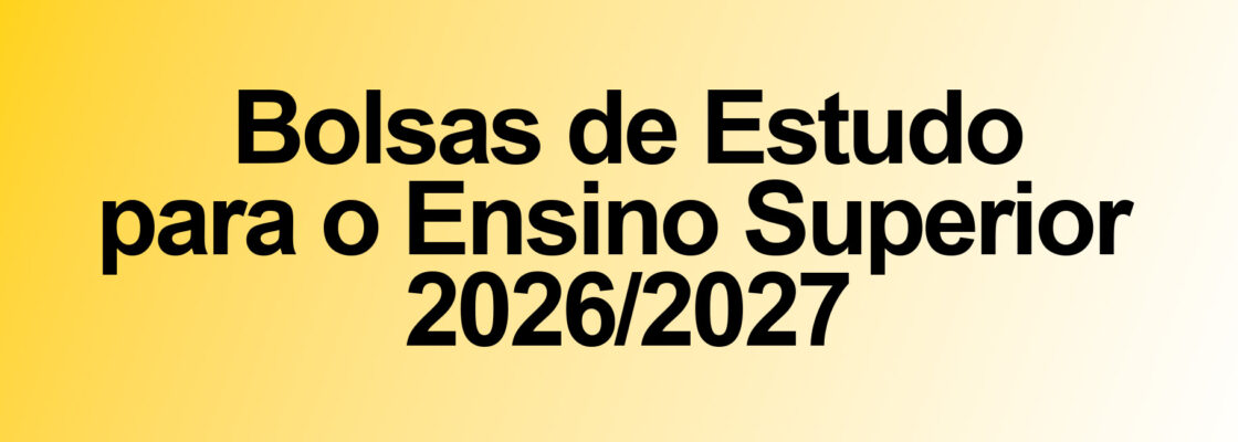Bolsas de Estudo para o Ensino Superior 2026/2027