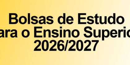 Bolsas de Estudo para o Ensino Superior 2026/2027