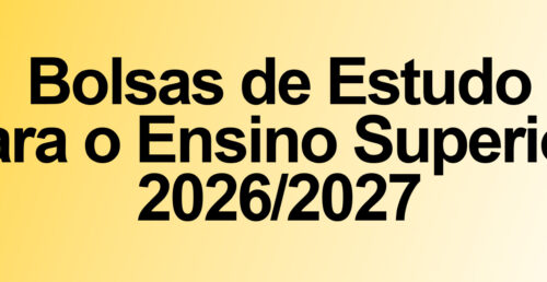 Bolsas de Estudo para o Ensino Superior 2026/2027
